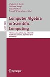 Computer Algebra in Scientific Computing 12th International Workshop, CASC 2010, Tsakhadzor, Armenia, September 6-12, 2010, Proceedings