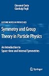 Symmetries and Group Theory in Particle Physics: An Introduction to Space-Time and Internal Symmetries (Lecture Notes in Physics)