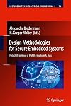 Design Methodologies for Secure Embedded Systems: Festschrift in Honor of Prof. Dr.-Ing. Sorin A. Huss (Lecture Notes in Electrical Engineering)