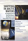 Shipping in Arctic Waters A comparison of the Northeast, Northwest and Trans Polar Passages
