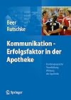 Kommunikation Erfolgsfaktor in der Apotheke : Kundengespräche, Teambildung, Wirkung der Apotheke