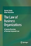 The law of business organizations a concise overview of the German corporate law