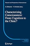 Characterizing Consciousness: From Cognition to the Clinic? (Research and Perspectives in Neurosciences)