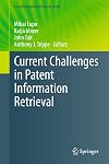 Current Challenges in Patent Information Retrieval (The Information Retrieval Series)