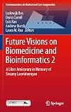 Future visions on biomedicine and bioinformatics a liber amicorum in memory of Swamy Laxminarayan / 2