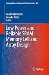 Low power and reliable SRAM memory cell and array design