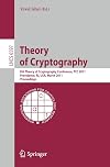 Theory of Cryptography: 8th Theory of Cryptography Conference, TCC 2011, Providence, RI, USA, March 28-30, 2011, Proceedings (Lecture Notes in Computer Science / Security and Cryptology)