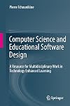 Computer science and educational software design a resource for multidisciplinary work in technology enhanced learning