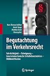 Begutachtung im Verkehrsrecht Fahrtüchtigkeit - Fahreignung - traumatomechanische Unfallrekonstruktion - Bildidentifikation
