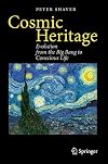 Cosmic Heritage: Evolution from the Big Bang to Conscious Life