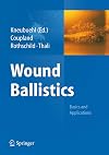 Wound Ballistics: Basics and Applications