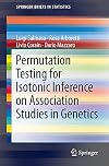 Permutation Testing for Isotonic Inference on Association Studies in Genetics