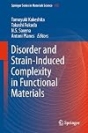 Disorder and strain-induced complexity in functional materials