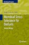 Microbial Stress Tolerance for Biofuels Systems Biology