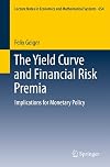 The yield curve and financial risk premia implications for monetary policy