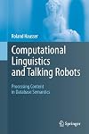 Computational linguistics and talking robots processing content in database semantics