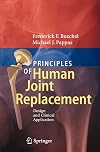 Principles of human joint replacement design and clinical application
