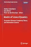 Models of Science Dynamics: Encounters Between Complexity Theory and Information Sciences (Springer Complexity: Understanding Complex Systems)