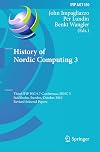 History of Nordic Computing 3: Third IFIP WG 9.7 Conference, HiNC3, Stockholm, Sweden, October 18-20, 2010, Revised Selected Papers (IFIP Advances in Information and Communication Technology)