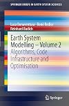 Earth System Modelling - Volume 2 Algorithms, Code Infrastructure and Optimisation