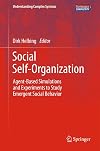 Social Self-Organization: Agent-Based Simulations and Experiments to Study Emergent Social Behavior (Understanding Complex Systems)