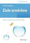 Ziele erreichen – (Selbst-)Coaching in Gesundheitsberufen (Top im Gesundheitsjob)