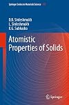 Atomistic Properties of Solids (Springer Series in Materials Science (147))
