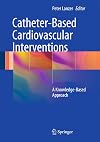 Catheter-Based Cardiovascular Interventions: A Knowledge-Based Approach