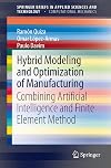 Hybrid modeling and optimization of manufacturing combining artificial intelligence and finite element method