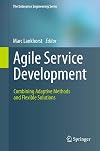 Agile Service Development: Combining Adaptive Methods and Flexible Solutions (The Enterprise Engineering Series)