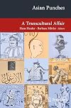 Asian Punches: A Transcultural Affair (Transcultural Research – Heidelberg Studies on Asia and Europe in a Global Context)