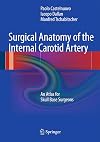 Surgical anatomy of the internal carotid artery an atlas for skull base surgeons