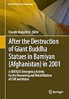 After the destruction of giant Buddha statues in Bamiyan (Afghanistan) in 2001 : a UNESCO's emergency activity for the recovering and rehabilitation of cliff and niches