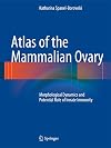 Atlas of the Mammalian Ovary: Morphological Dynamics and Potential Role of Innate Immunity