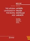 The Latvian language in the digital age Latviešu valoda digitālajā laikmetā