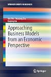 Approaching Business Models from an Economic Perspective