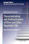 Characterization and authentication of olive and other vegetable oils new analytical methods