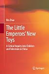 The little emperors' new toys a critical inquiry into children and television in China