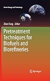 Pretreatment techniques for biofuels and biorefineries