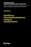 Die Pflicht zur rahmenbeschlusskonformen Auslegung nationalen Rechts zur Begründung und Reichweite der Konformauslegungspflicht im Rahmen der polizeilichen und justiziellen Zusammenarbeit in Strafsachen