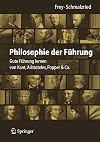 Philosophie der führung Gute Führung lernen von Kant, Aristoteles, Popper & Co : mit 59 Abbildungen