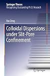 Colloidal Dispersions Under Slit-Pore Confinement (Springer Theses)