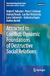 Attracted to Conflict: Dynamic Foundations of Destructive Social Relations (Peace Psychology Book Series)