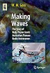 Making Waves : The Story of Ruby Payne-Scott : Australian Pioneer Radio Astronomer