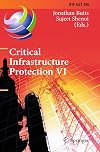 Critical Infrastructure Protection VI: 6th IFIP WG 11.10 International Conference, ICCIP 2012, Washington, DC, USA, March 19-21, 2012, Revised ... in Information and Communication Technology)
