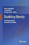 Disabling obesity from determinants to health care models
