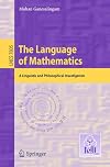 The Language of Mathematics: A Linguistic and Philosophical Investigation (Lecture Notes in Computer Science / Theoretical Computer Science and General Issues)
