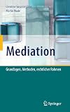 Mediation Grundlagen, Methoden, rechtlicher Rahmen