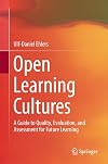 Open learning cultures : a guide to quality, evaluation, and assessment for future learning