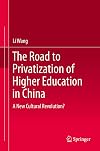 The road to privatization of higher education in China : a new cultural revolution?